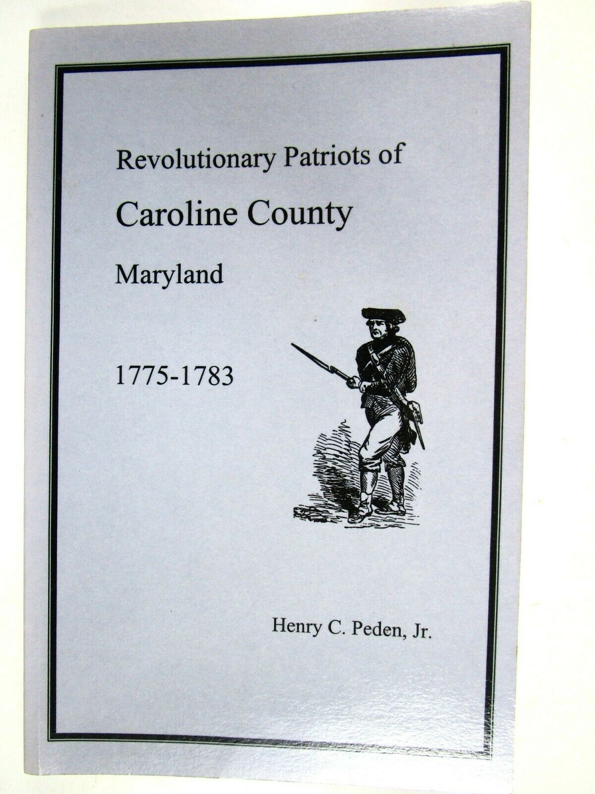 1998 Revolutionary Patriots Of Caroline County, Maryland. Listing With Notes