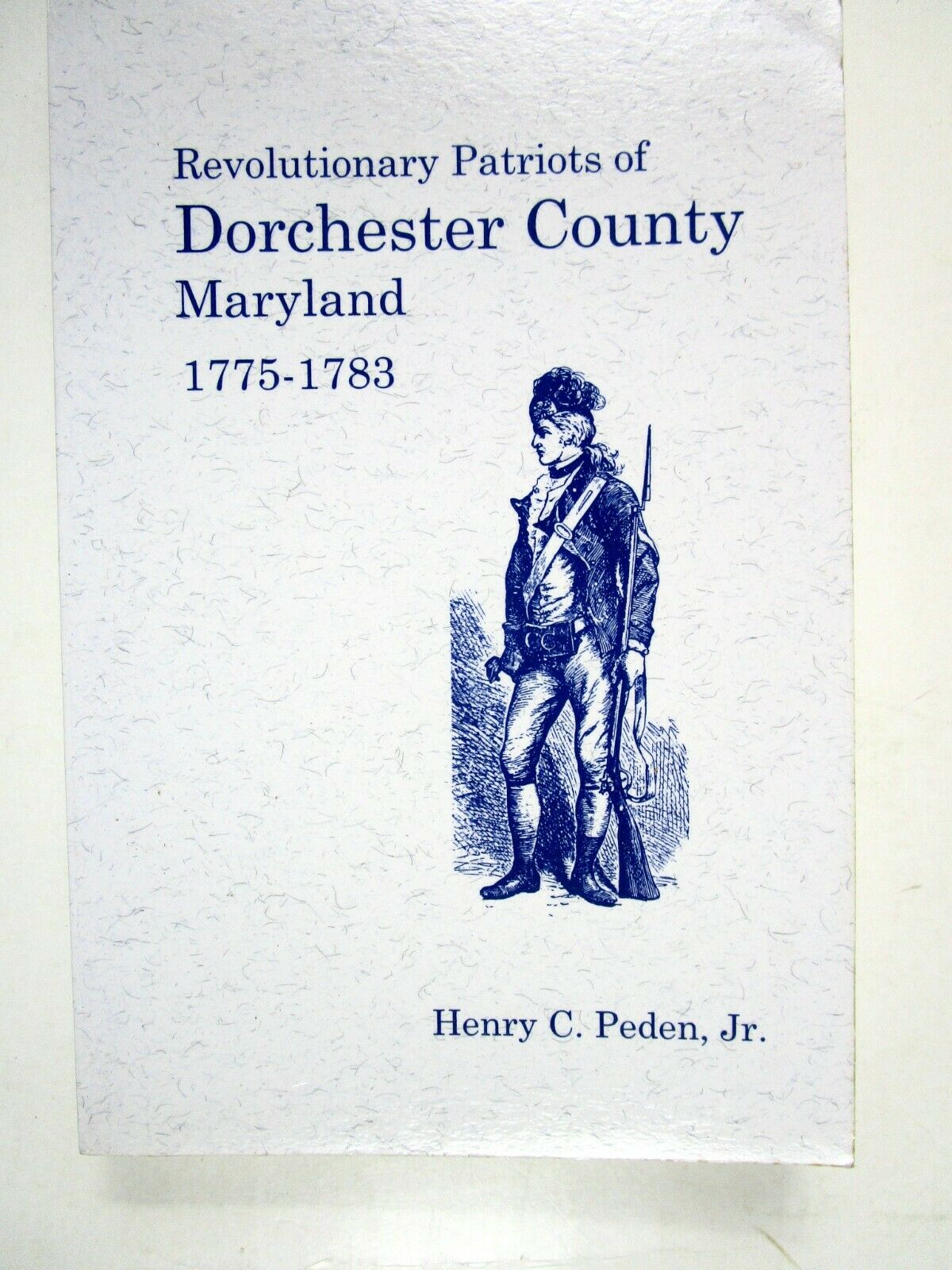 1998 Revolutionary Patriots Of Dorchester County, Maryland. Listing With Notes